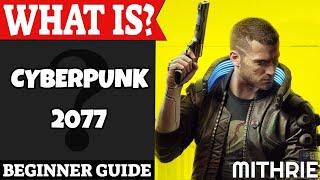 Cyberpunk 2077 Introduction | What Is Series