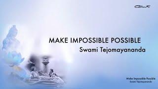 Make impossible Possible | #ChinmayaMission | #inspirational