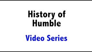 History of Humble: Video 01