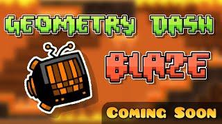 Geometry Dash BLAZE - Level 1 Coming Soon.. (Announcement + Teaser)