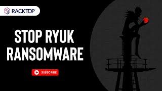 RackTop TV: Stop Ryuk Ransomware with Active Defense