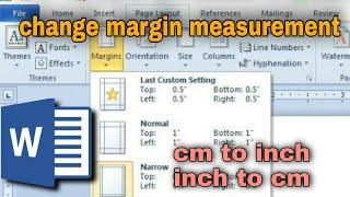 How to change MARGIN MEASUREMENT in microsoft word | cm to inch