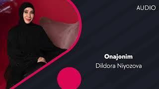 Dildora Niyozova - Onajonim | Дилдора Ниёзова - Онажоним (AUDIO)