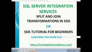 SPLIT AND JOIN TRANSFORMATIONS IN SSIS | SSIS TUTORIAL FOR BEGINNERS