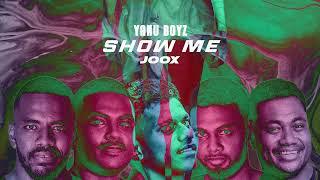 Yanu Boyz, Joox - Show Me (Official Audio)