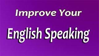 Practice English Speaking | Improve Your English Speaking Skills