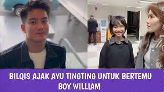 Bilqis Ajak Ayu Tingting Untuk Bertemu Boy William