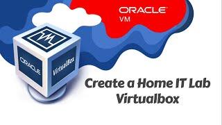 How to Setup a Virtual Lab Using Virtualbox (full tutorial)