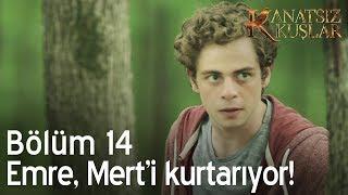 Emre, Mert'i kurtarıyor - Kanatsız Kuşlar 14. Bölüm