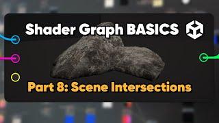 Unity Shader Graph Basics (Part 8 - Scene Intersections 1)