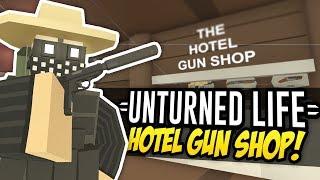 HOTEL GUN SHOP - Unturned Life Roleplay #341