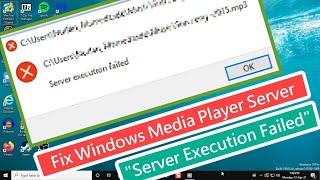 Fix Windows Media Player "Server Execution Failed" Error