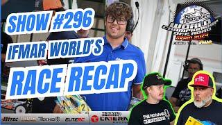 Show #296 The No Name RC Podcast - IFMAR World Championship Race Recap PT #1