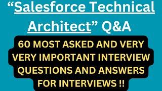 "Salesforce Technical Architect Q&A", 60 Most Asked Interview Q&A for SALESFORCE TECHNICAL ARCHITECT