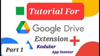 Google Drive Extension | Requirements | Implementation Guide | Part 1 | Kodular | App Inventor 2