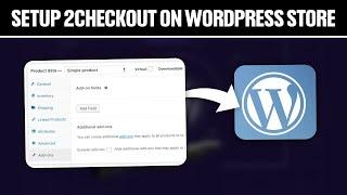 How To Setup 2Checkout On Your Wordpress Store 2024! (Full Tutorial)