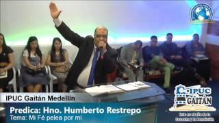 Mi Fé pelea Por mi- HNO HUMBERTO RESTREPO