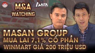 MASAN MUA LẠI 7,1% CỔ PHẦN WINMART TỪ SK GROUP VỚI GIÁ 200 TRIỆU USD | M&A WATCHING