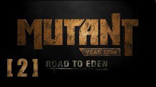 [#2 Playthrough] Mutant Year Zero: Road to Eden [Selma | Hammon's Сabin | Very Hard]