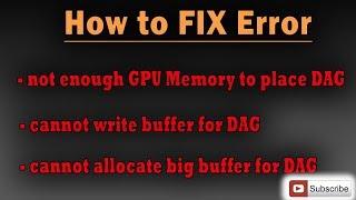 How to Fix - not enough GPU memory to place DAG and cannot write buffer for DAG