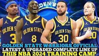 GOLDEN STATE WARRIORS OFFICIAL LATEST & UPGRADED COMPLETE LINE UP THIS 2024 NBA TRAINING CAMP