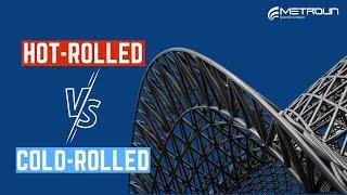 Hot Rolled Steel Vs Cold Rolled Steel - What's The Difference?