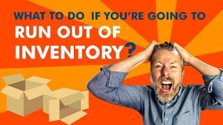 What Do to if You’re Going to Run Out of Inventory