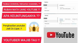 Keuntungan merubah mata uang dan domisili negara channel youtube