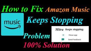 How to Fix Amazon Music App Keeps Stopping Error Android & Ios | Apps Keeps Stopping Problem