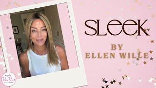 SLEEK by Ellen Wille in Light Bernstein Rooted | Wig Review | WigsByPattisPearls.com