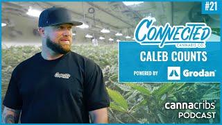 Legacy to Legit Cali Grower Caleb Counts of Connected Cannabis