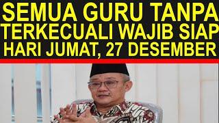 Breaking news semua guru sertifikasi dan non sertifikasi wajib bersiap besok hari Jumat 27 Desember