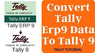 How to convert tally ERP 9 data to tally 9