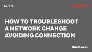 How to Troubleshoot a Network Change Avoiding Connection to the NetAXS - Honeywell Support