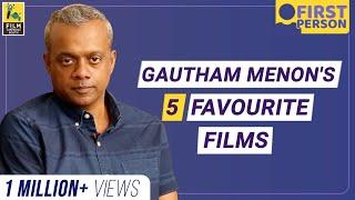 Gautham Menon's Five Favourite Films | First Person