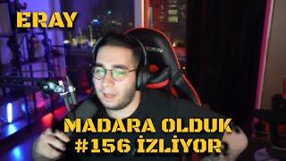 Eray | Madara Olduk #156 İzliyor