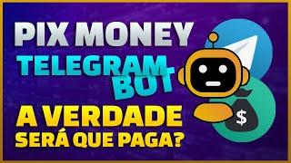 PIX MONEY BOT TELEGRAM PAGA? REVELEI A VERDADE!