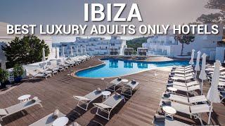 TOP 10 Best Luxury 4 Star Adults Only Hotels In IBIZA, Spain