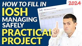 How To Pass the IOSH Managing Safely Risk Assessment in 2024 (Practical Project) PART ONE