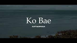 KapthenpureK - Ko Bae (Official Audio)