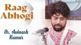 Raag Abhogi | Dr. Avinash Kumar | Bazm e Khas