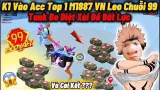 K1 Vào Acc Top 1 M1887 VN “Leo Chuỗi 99 Tử Chiến” Trổ Tài Tank Bo Tiêu Diệt Team Xài Đồ Và Cái Kết??