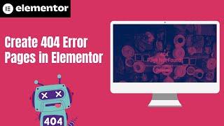 Create a Custom 404  Error Page in Elementor in 2024 [Step-by-Step]