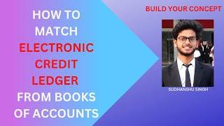 How to Reconcile Electronic Credit Ledger from Books of Accounts?  Sudhanshu Singh.