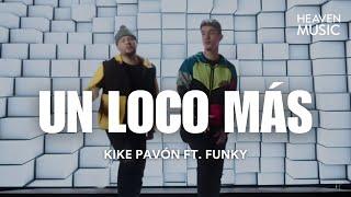 Un Loco Más - Kike Pavón (Video con Letra)