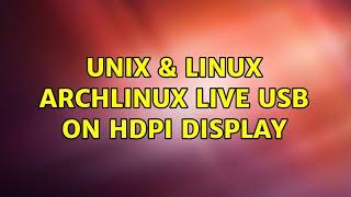 Unix & Linux: Archlinux live USB on hdpi display