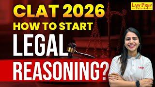 CLAT 2026: How to Start Legal Reasoning Preparation? CLAT Legal Reasoning Strategy