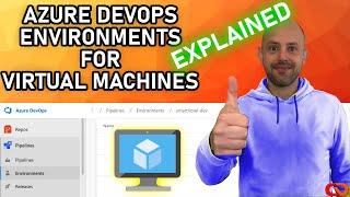 Azure DevOps Environments for Virtual Machines EXPLAINED