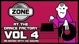 ZONE at the DANCE FACTORY Vol 4 :: Re-Mixed with HQ Sound & No MC's :: Sept 2023