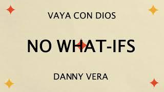 Vaya Con Dios & Danny Vera - No What-Ifs (Official Lyric Video)